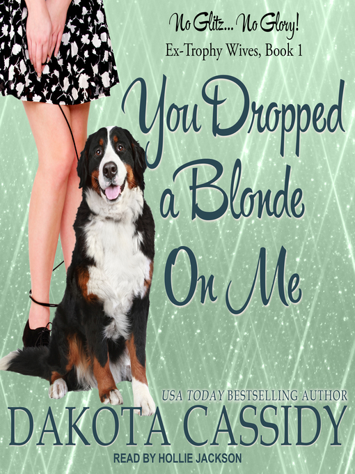 Title details for You Dropped a Blonde On Me by Dakota Cassidy - Available